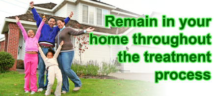 Remain in your home throughout the treatment process